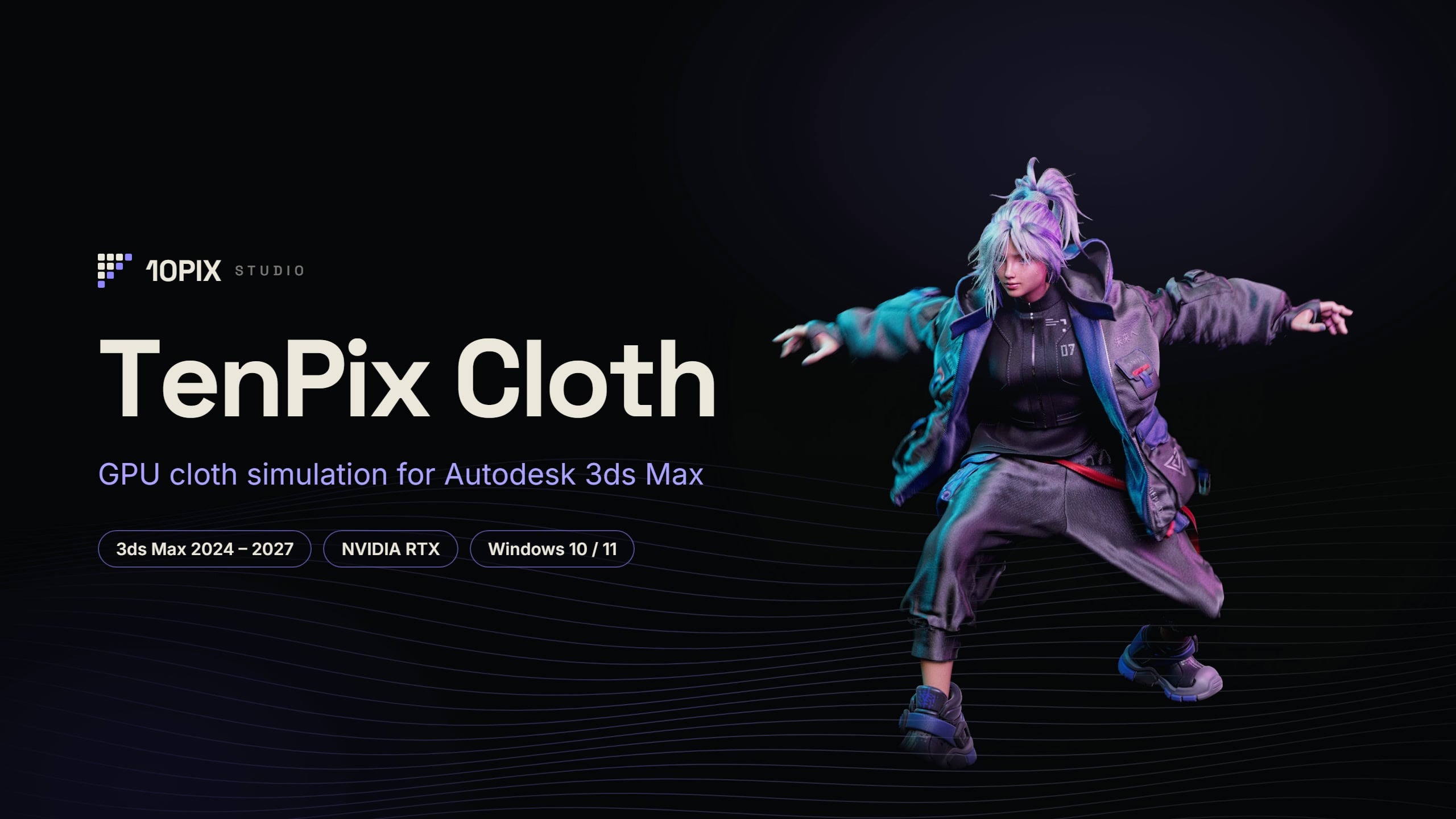 TenPix Clothの告知画像。ジャケットとパンツを着た女性キャラクターの横に、製品名と対応環境（3ds Max 2024〜2027、NVIDIA RTX、Windows 10 / 11）が並ぶ